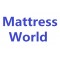 Mattress wrold